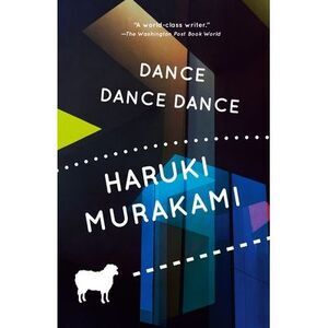 Dance Dance Dance -- Haruki Murakami